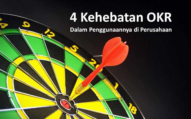 Empat Kehebatan OKR dalam Penggunaannya di Perusahaan